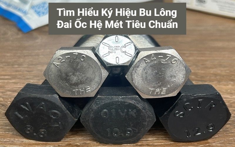 kí hiệu bu lông hệ mét