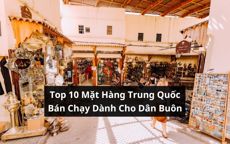 mặt hàng trung quốc bán chạy